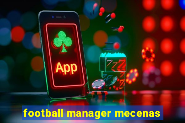 football manager mecenas